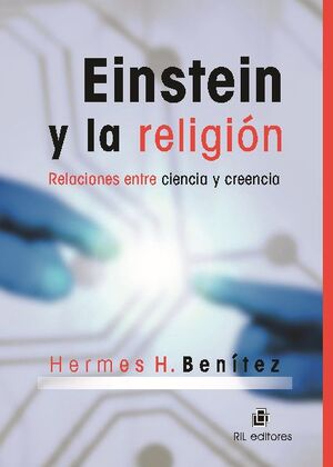 EINSTEIN Y LA RELIGIN: UN ESTUDIO SOBRE CIENCIA Y CREENCIA