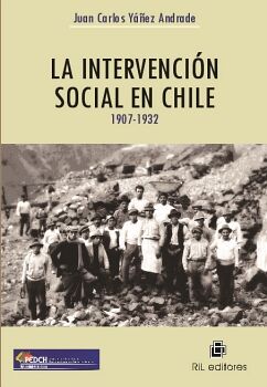 LA INTERVENCIN SOCIAL EN CHILE Y EL NACIMIENTO DE LA SOCIEDAD SALARIAL (1907-1932)