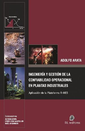 INGENIERA Y GESTIN DE LA CONFIABILIDAD OPERACIONAL EN PLANTAS INDUSTRIALES. APLICACIN DE LA PLATAFORMA R-MES