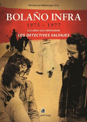 BOLAO INFRA: 1975-1977: LOS AOS QUE INSPIRARON LOS DETECTIVES SALVAJES