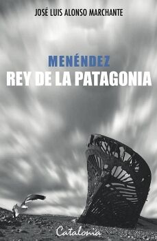 MEN�NDEZ, REY DE LA PATAGONIA