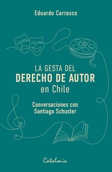 LA GESTA DEL DERECHO DE AUTOR EN CHILE