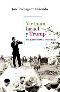 VIETNAM, ISRAEL Y TRUMP