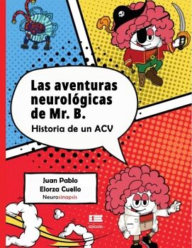 LAS AVENTURAS NEUROLÓGICAS DE MR. B LAS AVENTURAS NEUROLÓGICAS DE MR. B
