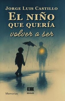 EL NI�O QUE QUER�A VOLVER A SER