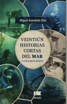 VEINTI�N HISTORIAS CORTAS DEL MAR Y UNA REFLEXI�N