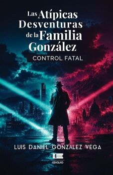 LAS AT�PICAS DESVENTURAS DE LA FAMILIA GONZ�LEZ