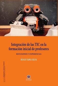 INTEGRACI�N DE LAS TIC EN LA�FORMACI�N INICIAL DE PROFESORES