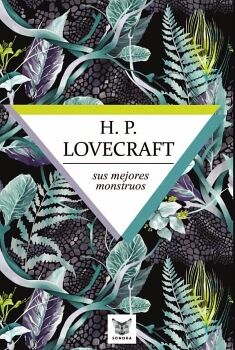H.P. LOVECRAFT, SUS MEJORES MONSTRUOS