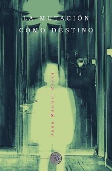 LA MUTACI�N COMO DESTINO
