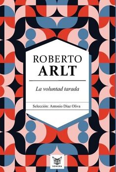 LA VOLUNTAD TARADA. ROBERTO ARLT