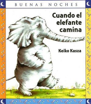 CUANDO EL ELEFANTE CAMINA (NVA.PRESENTACION)