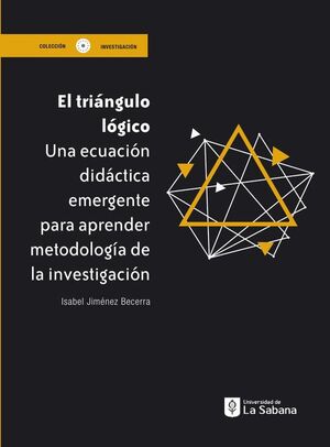EL TRINGULO LGICO. UNA ECUACIN DIDCTICA EMERGENTE PARA APRENDER METODOLOGA DE LA INVESTIGACIN