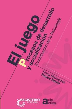 EL JUEGO. PROCESOS DE DESARROLLO Y SOCIALIZACI�N