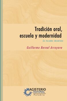 TRADICI�N ORAL, ESCUELA Y MODERNIDAD