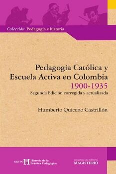 PEDAGOGA CATLICA Y ESCUELA ACTIVA EN COLOMBIA 1900-1935