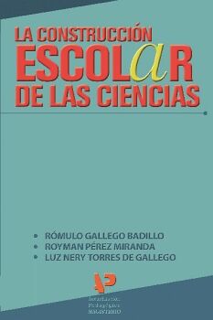 LA CONSTRUCCI�N ESCOLAR DE LAS CIENCIAS