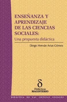 ENSEANZA Y APRENDIZAJE DE LAS CIENCIAS SOCIALES: UNA PROPUESTA DIDCTICA