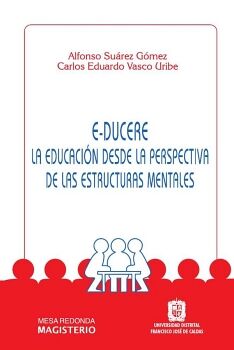 E-DUCERE LA EDUCACIN DESDE LA PERSPECTIVA DE LAS ESTRUCTURAS MENTALES