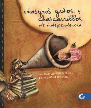CHASQUIS, GRITOS Y CHARRASQUILLOS DE INDEPENDENCIA