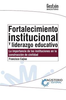 FORTALECIMIENTO INSTITUCIONAL Y LIDERAZGO EDUCATIVO
