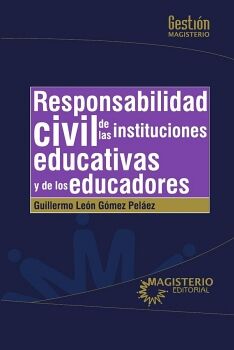 RESPONSABILIDAD CIVIL DE LAS INSTITUCIONES EDUCATIVAS Y DE LOS EDUCADORES