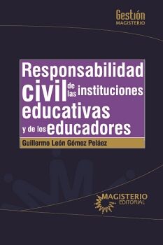 RESPONSABILIDAD CIVIL DE LAS INSTITUCIONES EDUCATIVAS Y DE LOS EDUCADORES