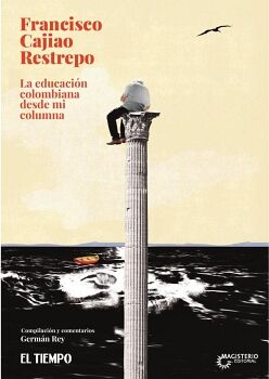LA EDUCACI�N COLOMBIANA DESDE MI COLUMNA