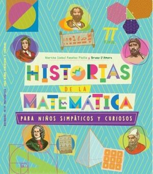 HISTORIAS DE LA MATEM�TICA PARA NI�OS SIMP�TICOS Y CURIOSOS