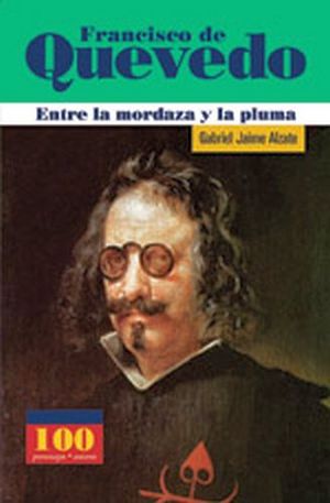 FRANCISCO DE QUEVEDO     -ENTRE LA MORDAZA Y LA PLUMA-