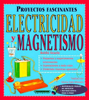PROYECTOS FASCINANTES      -ELECTRICIDAD Y MAGNETISMO-