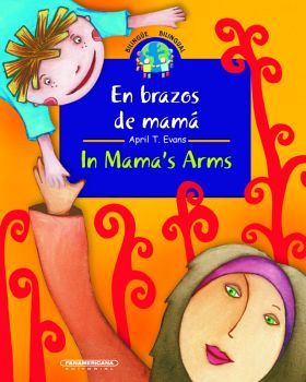 EN BRAZOS DE MAMA -IN MAMAS ARMS-   (BILINGUE/EMPASTADO)