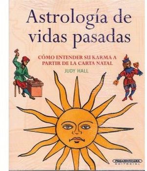 ASTROLOGIA DE VIDAS PASADAS -COMO ENTENDER SU KARMA A PARTIR DE L