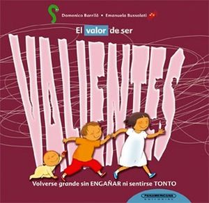 VALOR DE SER VALIENTES, EL