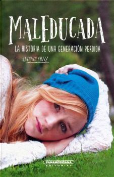 MALEDUCADA -LA HISTORIA DE UNA GENERACION PERDIDA- (EMP)     (PL)