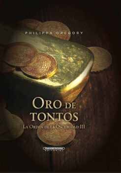 ORO DE TONTOS -LA ORDEN DE LA OSCURIDAD III-  (EMPASTADO)