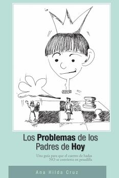 LOS PROBLEMAS DE LOS PADRES DE HOY