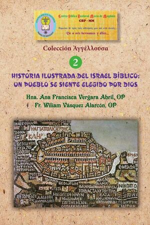HISTORIA ILUSTRADA DEL ISRAEL BBLICO: UN PUEBLO SE SIENTE ELEGIDO POR DIOS