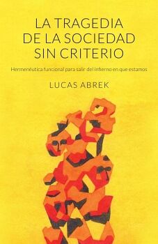 LA TRAGEDIA DE LA SOCIEDAD SIN CRITERIO