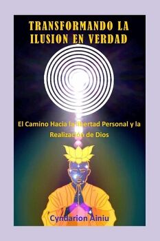 TRANSFORMANDO LA ILUSI�N EN VERDAD