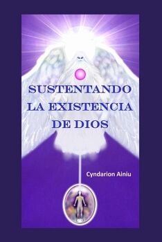 SUSTENTANDO LA EXISTENCIA DE DIOS