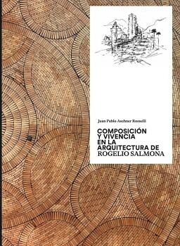 COMPOSICI�N Y VIVENCIA EN LA ARQUITECTURA DE ROGELIO SALMONA