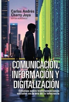 COMUNICACI�N, INFORMACI�N Y DIGITALIZACI�N