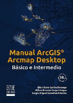 MANUAL ARCGIS ARCMAP DESKTOP -B�SICO E INTERMEDIO-