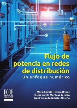 FLUJO DE POTENCIA EN REDES DE DISTRIBUCIN. UN ENFOQUE NUMRICO - 1RA EDICIN