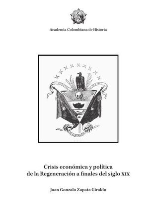 CRISIS ECONMICA Y POLTICA DE LA REGENERACIN A FINALES DEL SIGLO XIX