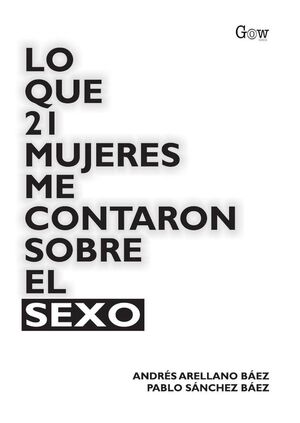 LO QUE 21 MUJERES ME CONTARON SOBRE EL SEXO