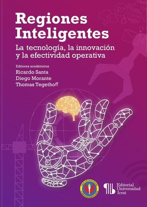REGIONES INTELIGENTES: LA TECNOLOG�A, LA INNOVACI�N Y LA EFECTIVIDAD OPERATIVA