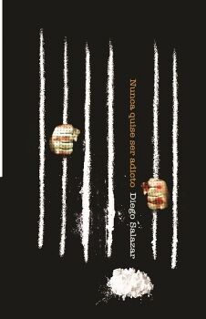 NUNCA QUISE SER ADICTO