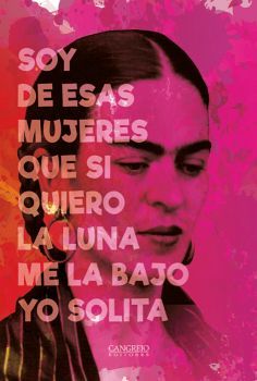 LIBRO DIARIO DE FRIDA -SOY DE ESAS MUJERES-     (EMPASTADO)